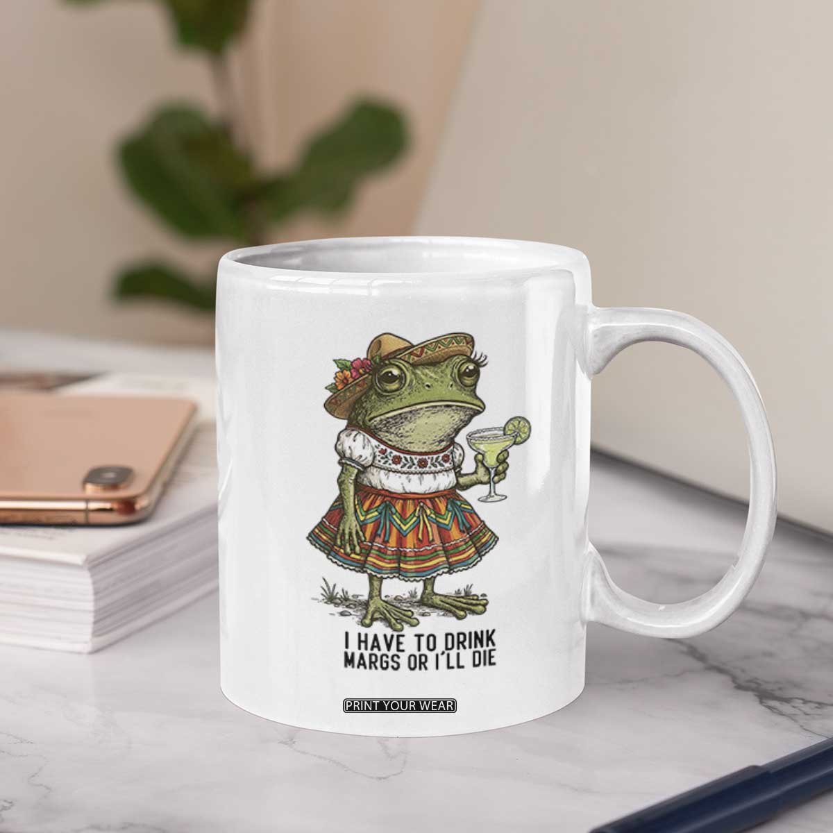 Funny Cinco De Mayo Frog Coffee Mug I Have To Drink Margs TS12 Print Your Wear