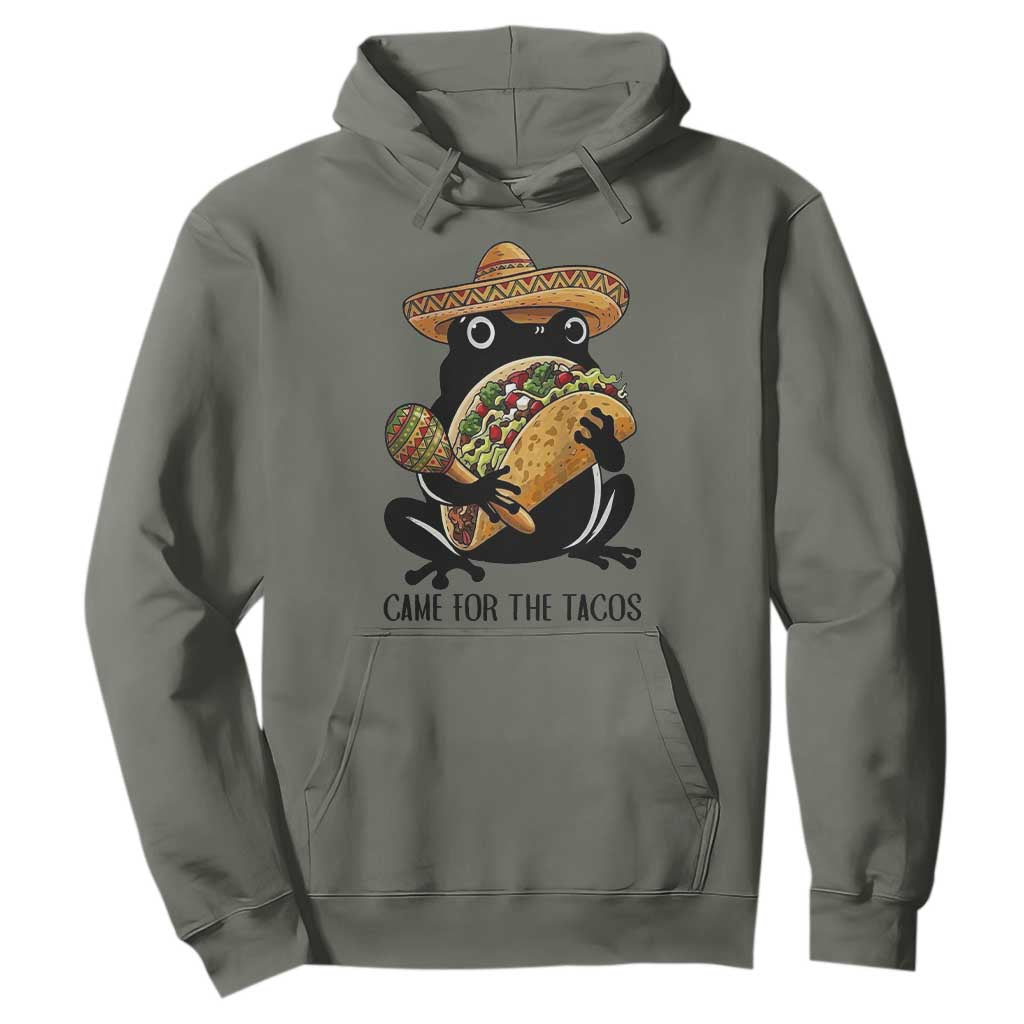 Grumpy Frog Cinco De Mayo Hoodie Came For The Tacos TS12 Military Green Print Your Wear