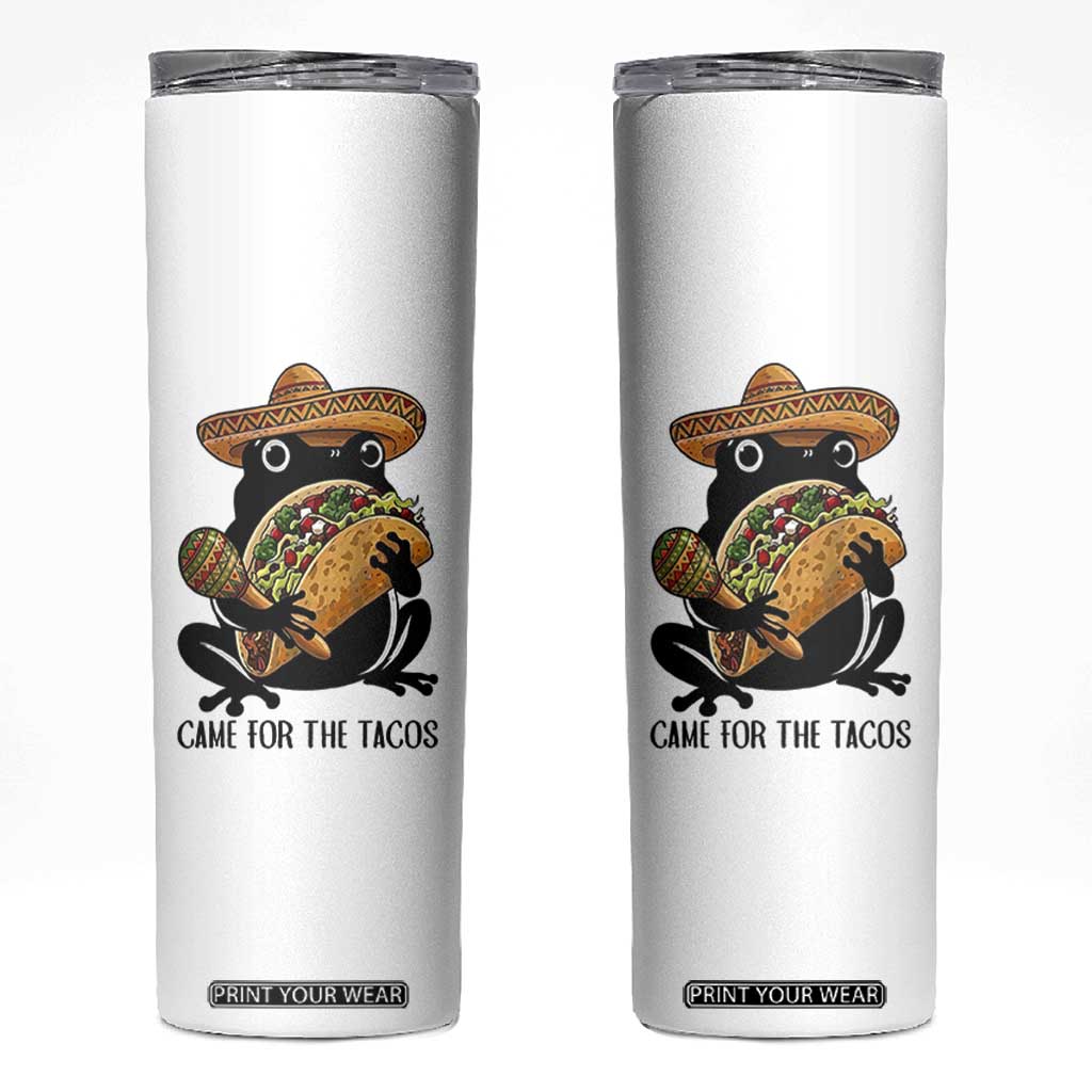 Grumpy Frog Cinco De Mayo Skinny Tumbler Came For The Tacos TS12 White Print Your Wear