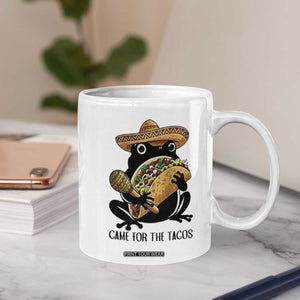 Grumpy Frog Cinco De Mayo Coffee Mug Came For The Tacos TS12 Print Your Wear