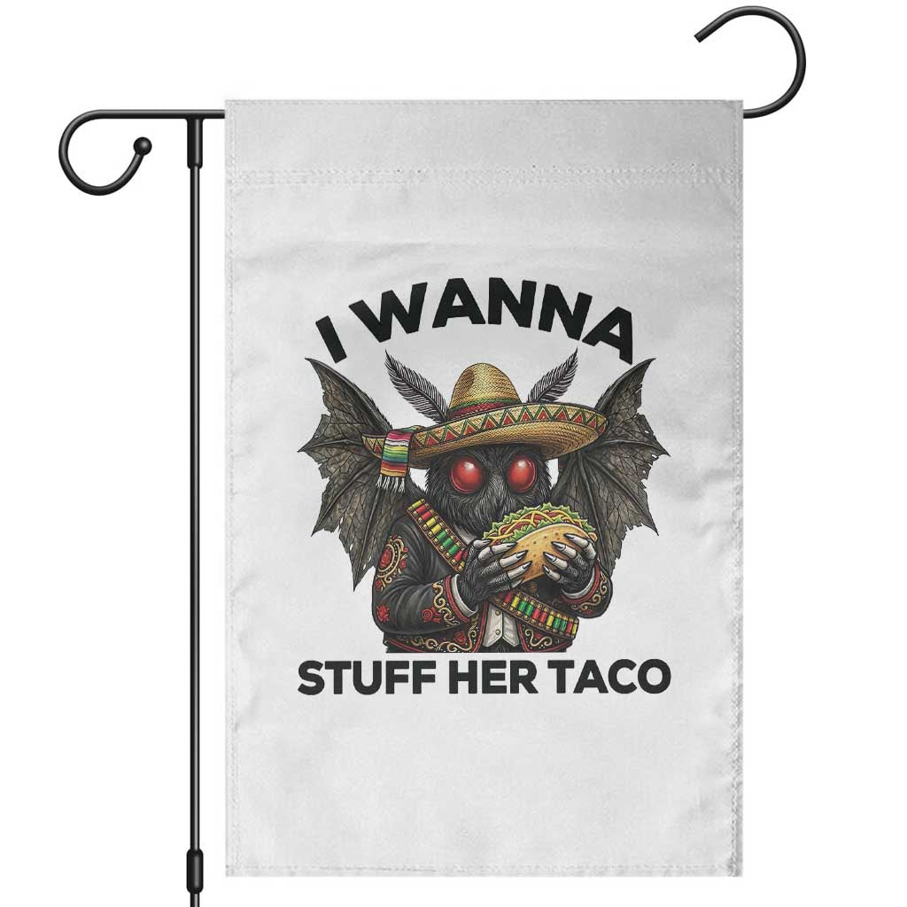 Funny Cinco De Mayo Mothman Garden Flag I Wanna Stuff Her Taco TS12 White Print Your Wear
