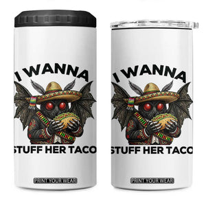 Funny Cinco De Mayo Mothman 4 in 1 Can Cooler Tumbler I Wanna Stuff Her Taco TS12 One Size: 16 oz White Print Your Wear