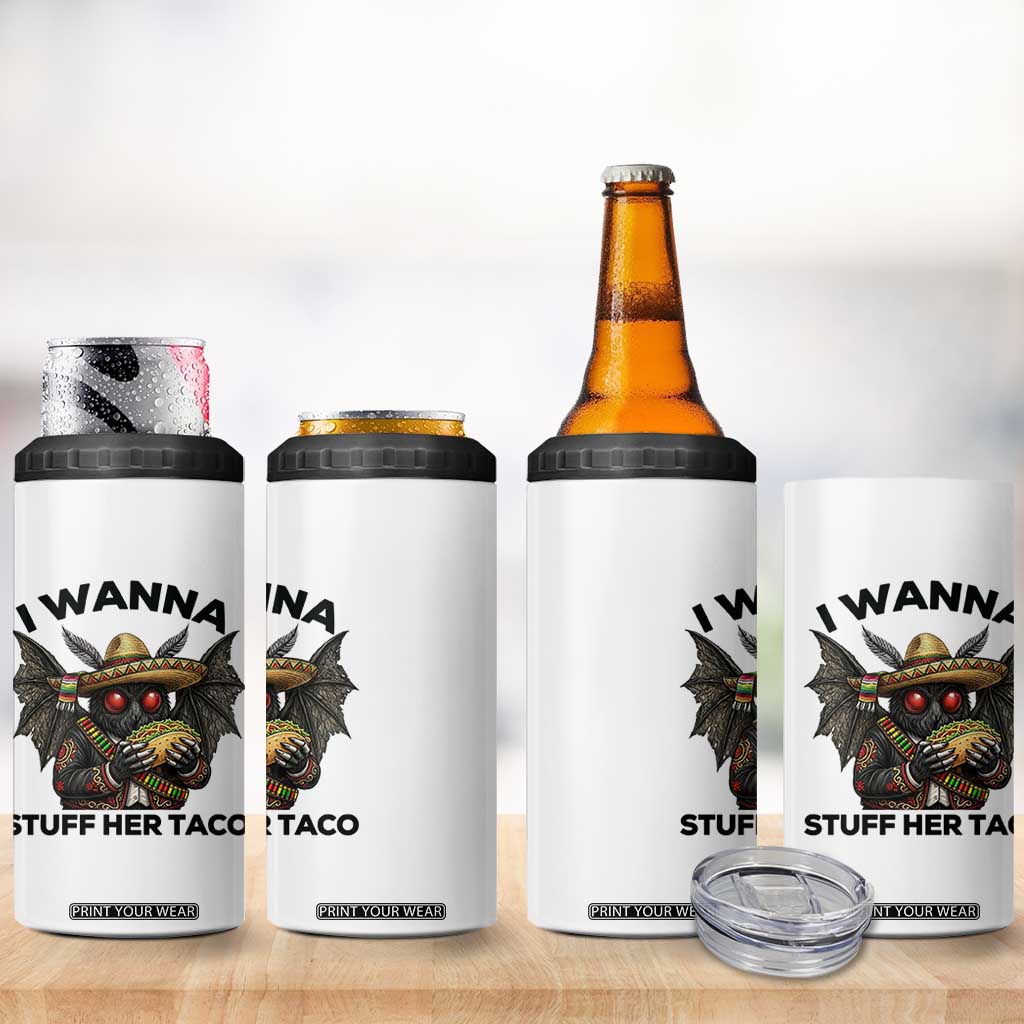 Funny Cinco De Mayo Mothman 4 in 1 Can Cooler Tumbler I Wanna Stuff Her Taco TS12 Print Your Wear