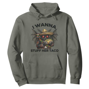 Funny Cinco De Mayo Mothman Hoodie I Wanna Stuff Her Taco TS12 Military Green Print Your Wear