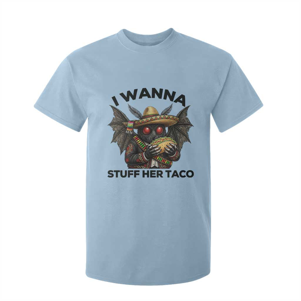 Funny Cinco De Mayo Mothman T Shirt For Kid I Wanna Stuff Her Taco TS12 Light Blue Print Your Wear