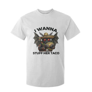 Funny Cinco De Mayo Mothman T Shirt For Kid I Wanna Stuff Her Taco TS12 White Print Your Wear