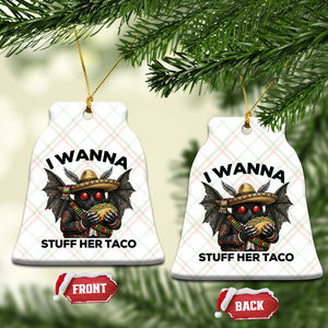 Funny Cinco De Mayo Mothman Ceramic Ornament I Wanna Stuff Her Taco TS12 Print Your Wear