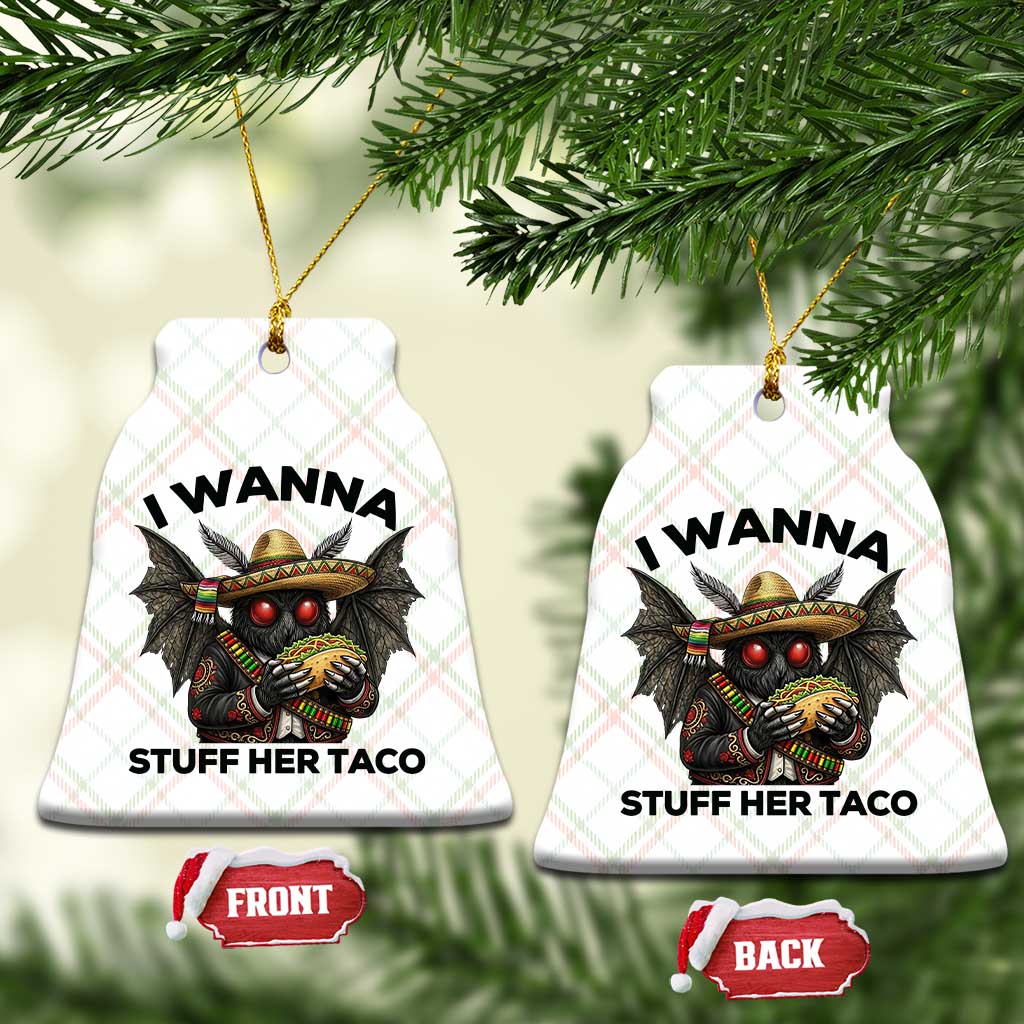 Funny Cinco De Mayo Mothman Ceramic Ornament I Wanna Stuff Her Taco TS12 Print Your Wear