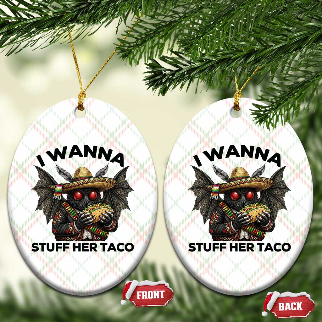Funny Cinco De Mayo Mothman Ceramic Ornament I Wanna Stuff Her Taco TS12 Print Your Wear