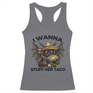 Funny Cinco De Mayo Mothman Racerback Tank Top I Wanna Stuff Her Taco TS12 Charcoal Print Your Wear