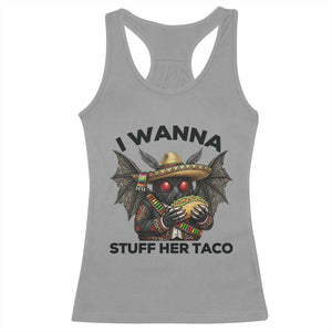 Funny Cinco De Mayo Mothman Racerback Tank Top I Wanna Stuff Her Taco TS12 Sport Gray Print Your Wear