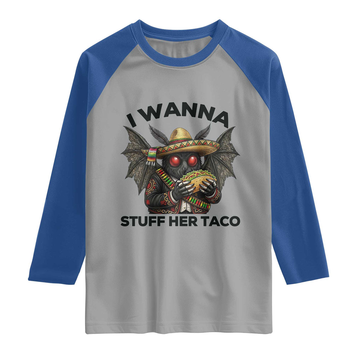 Funny Cinco De Mayo Mothman Raglan Shirt I Wanna Stuff Her Taco TS12 Sport Gray Royal Print Your Wear