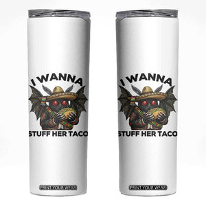 Funny Cinco De Mayo Mothman Skinny Tumbler I Wanna Stuff Her Taco TS12 White Print Your Wear