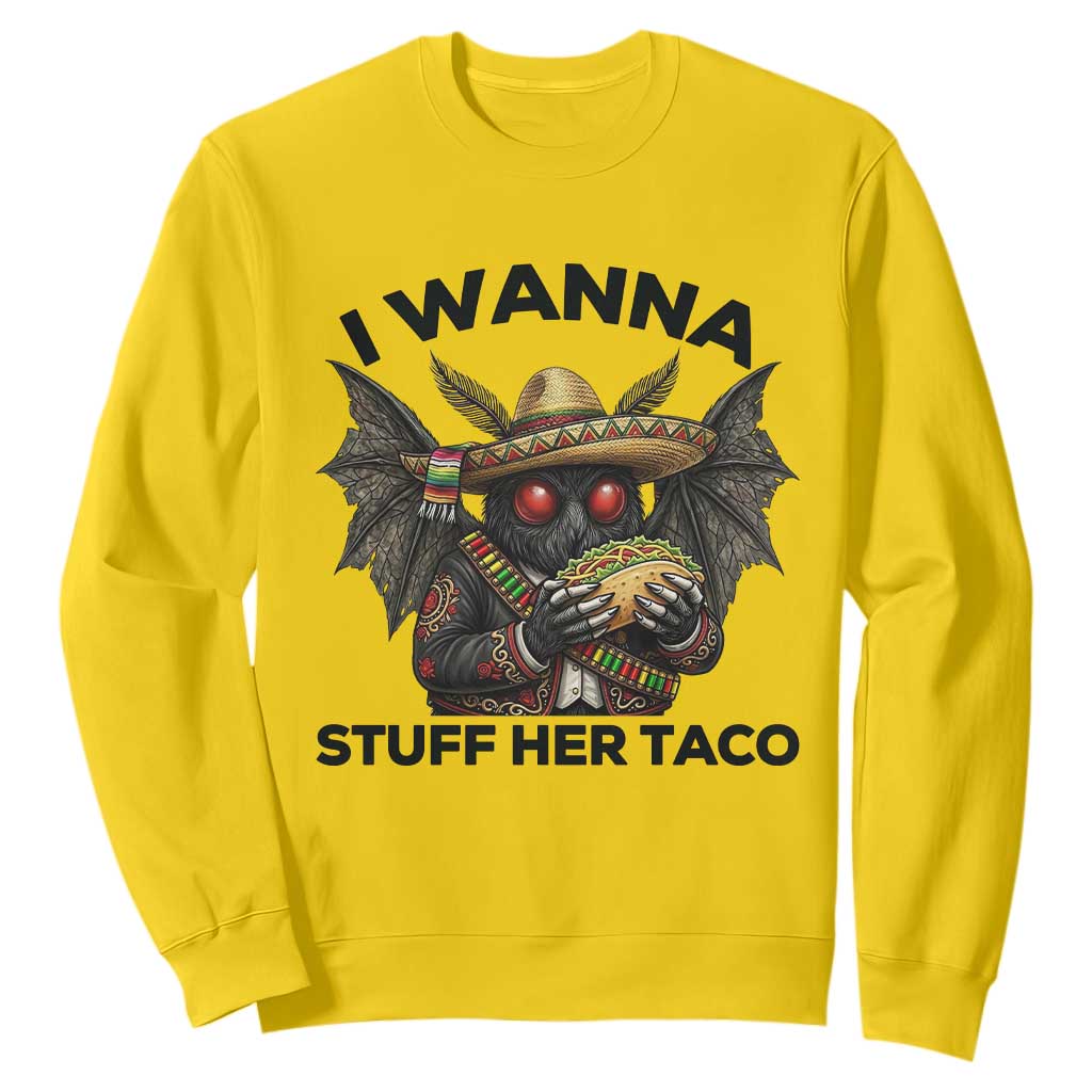 Funny Cinco De Mayo Mothman Sweatshirt I Wanna Stuff Her Taco TS12 Daisy Print Your Wear