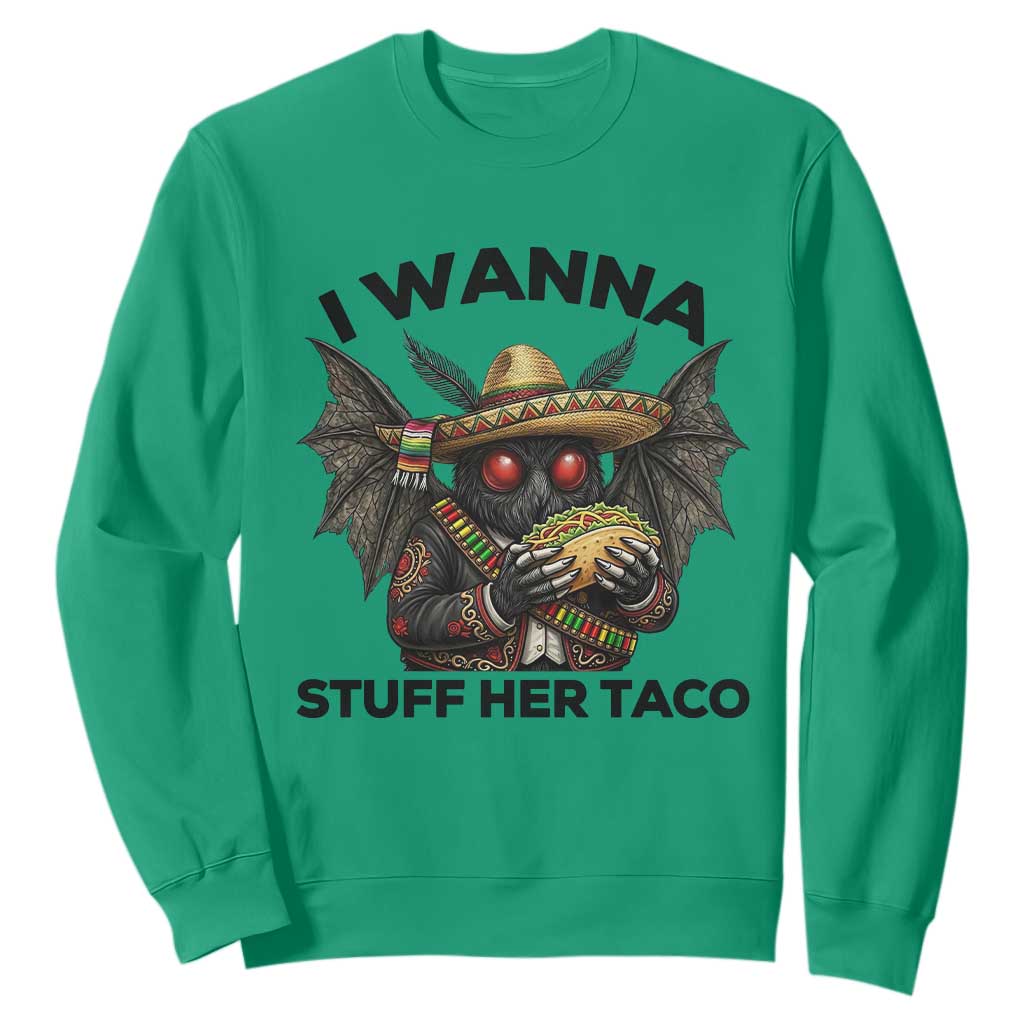 Funny Cinco De Mayo Mothman Sweatshirt I Wanna Stuff Her Taco TS12 Irish Green Print Your Wear