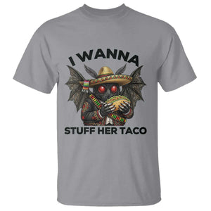 Funny Cinco De Mayo Mothman T Shirt I Wanna Stuff Her Taco TS12 Sport Gray Print Your Wear