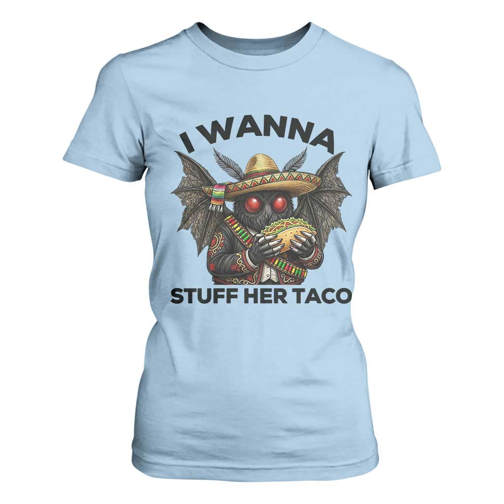 Funny Cinco De Mayo Mothman T Shirt For Women I Wanna Stuff Her Taco TS12 Light Blue Print Your Wear