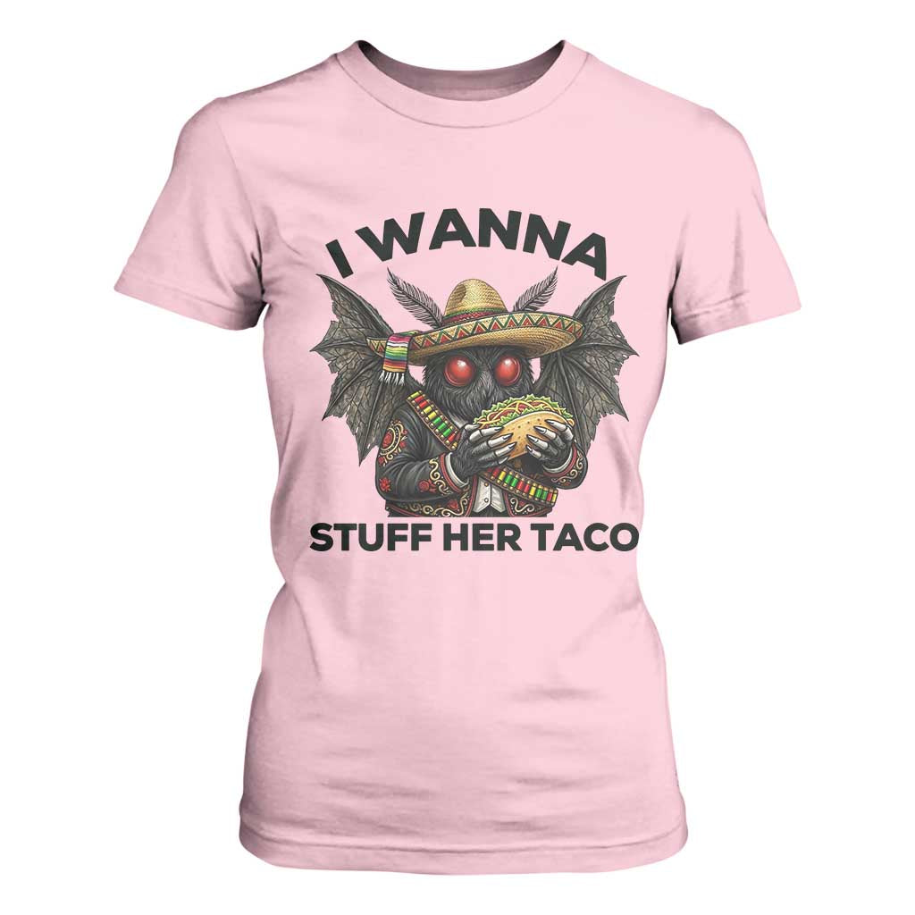 Funny Cinco De Mayo Mothman T Shirt For Women I Wanna Stuff Her Taco TS12 Light Pink Print Your Wear