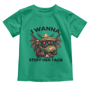 Funny Cinco De Mayo Mothman Toddler T Shirt I Wanna Stuff Her Taco TS12 Irish Green Print Your Wear