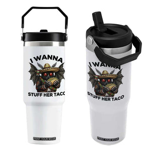 Funny Cinco De Mayo Mothman Flip Straw Tumbler I Wanna Stuff Her Taco TS12 One Size: 30 oz White Print Your Wear