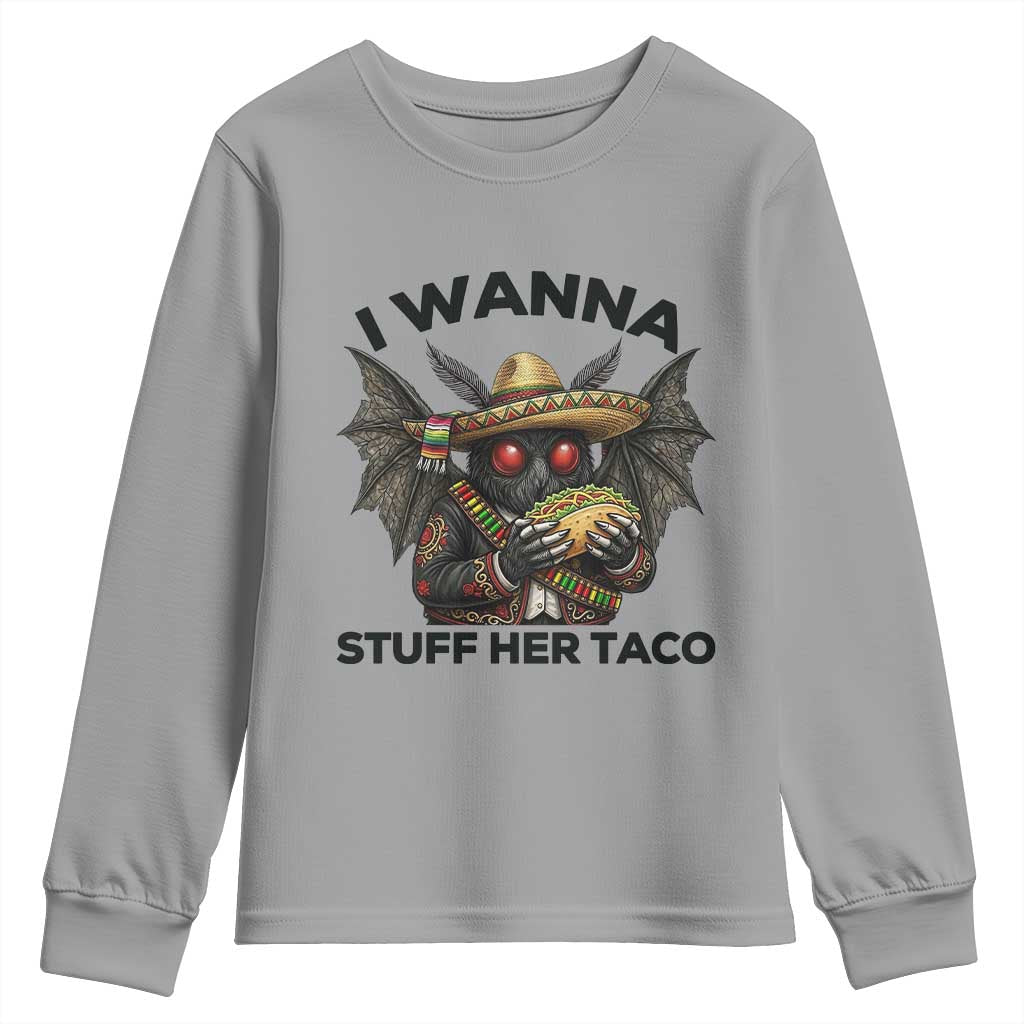 Funny Cinco De Mayo Mothman Youth Sweatshirt I Wanna Stuff Her Taco TS12 Sport Gray Print Your Wear