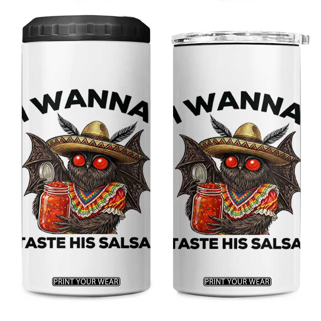 Funny Cinco De Mayo Mothman 4 in 1 Can Cooler Tumbler I Wanna Taste His Salsa TS12 One Size: 16 oz White Print Your Wear