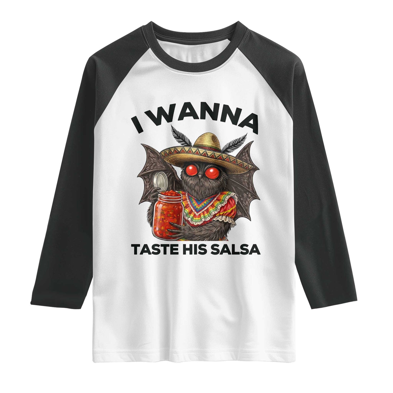Funny Cinco De Mayo Mothman Raglan Shirt I Wanna Taste His Salsa TS12 White Black Print Your Wear