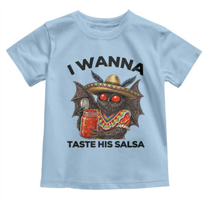 Funny Cinco De Mayo Mothman Toddler T Shirt I Wanna Taste His Salsa TS12 Light Blue Print Your Wear