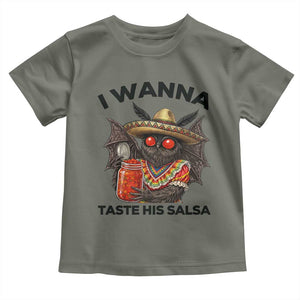 Funny Cinco De Mayo Mothman Toddler T Shirt I Wanna Taste His Salsa TS12 Military Green Print Your Wear