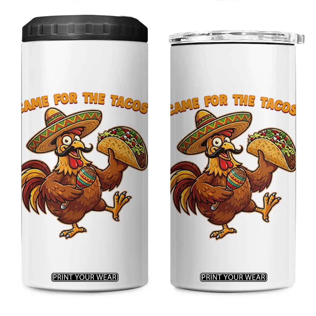 Funny Cinco De Mayo Chicken 4 in 1 Can Cooler Tumbler Came For The Tacos TS12 One Size: 16 oz White Print Your Wear