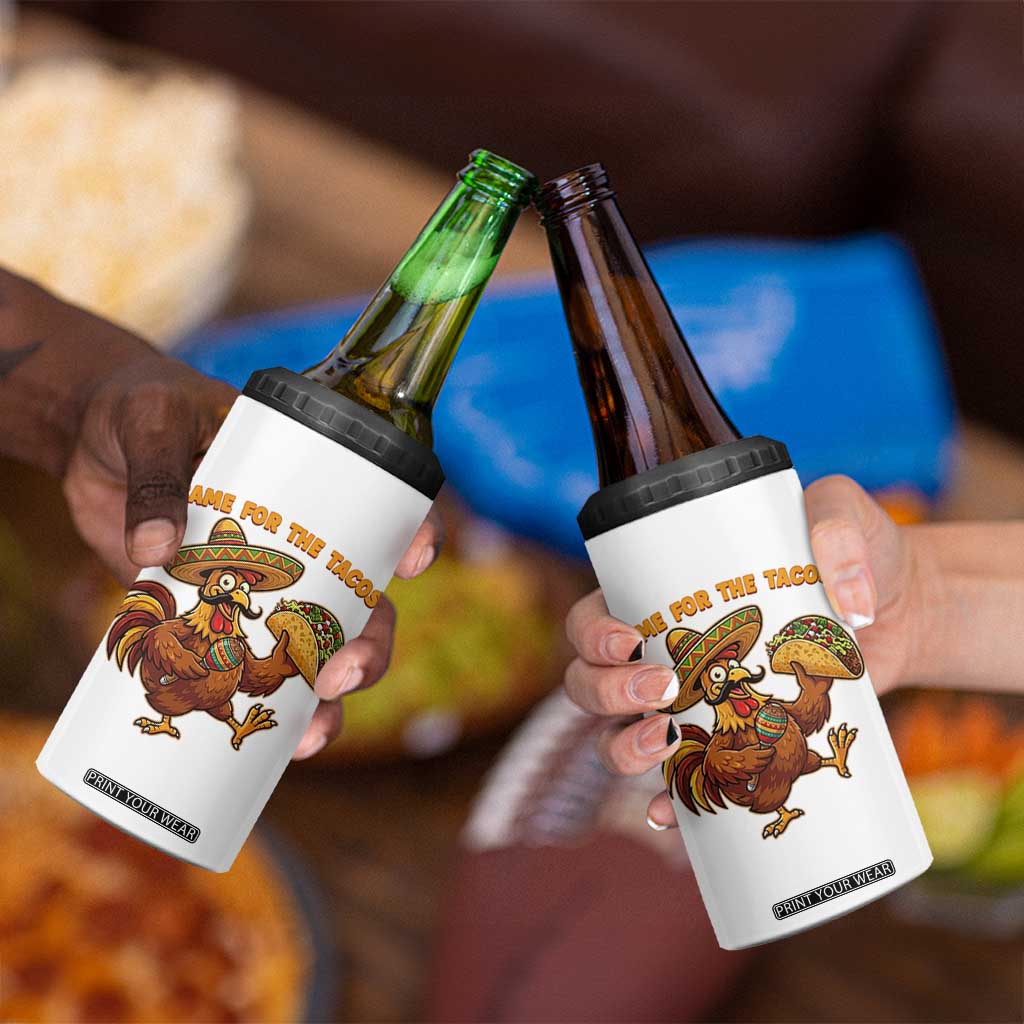 Funny Cinco De Mayo Chicken 4 in 1 Can Cooler Tumbler Came For The Tacos TS12 Print Your Wear