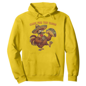Funny Cinco De Mayo Chicken Hoodie Came For The Tacos TS12 Daisy Print Your Wear