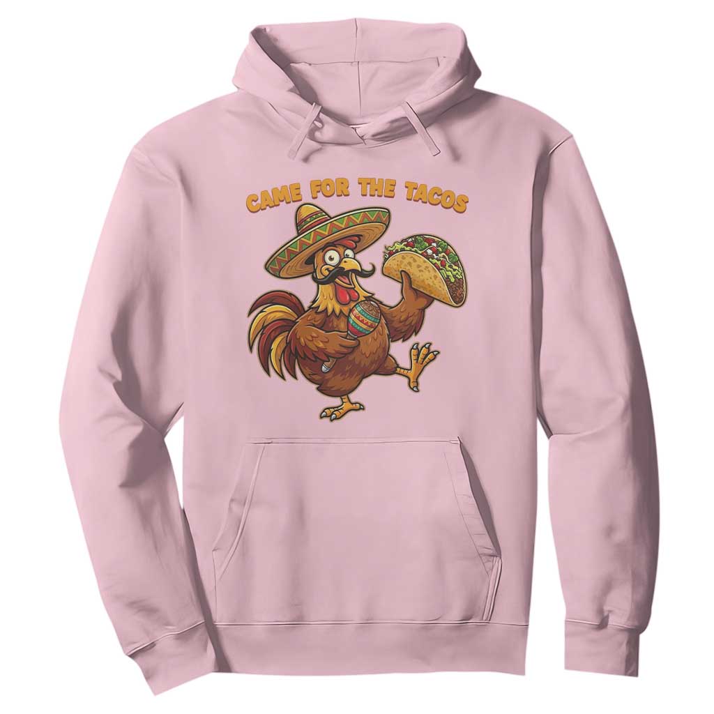 Funny Cinco De Mayo Chicken Hoodie Came For The Tacos TS12 Light Pink Print Your Wear