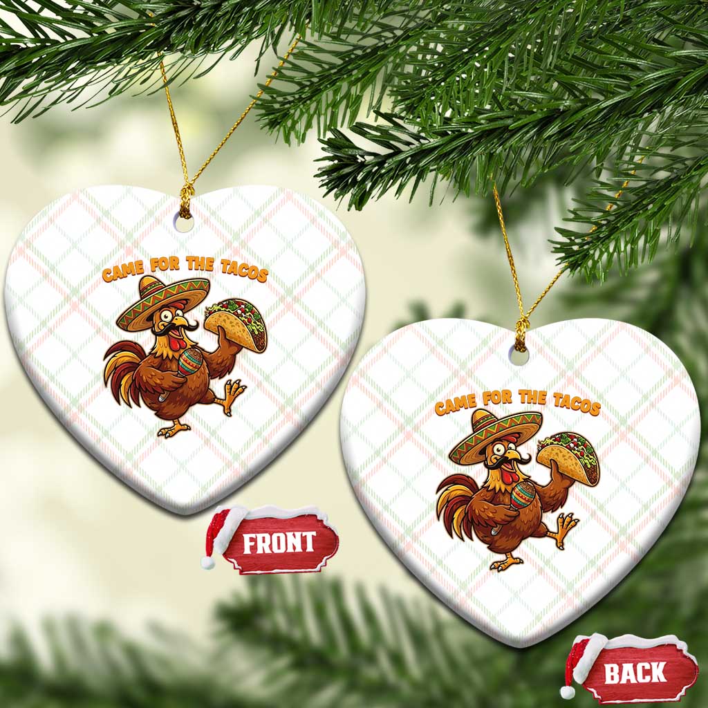 Funny Cinco De Mayo Chicken Ceramic Ornament Came For The Tacos TS12 Print Your Wear