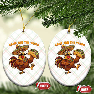 Funny Cinco De Mayo Chicken Ceramic Ornament Came For The Tacos TS12 Print Your Wear
