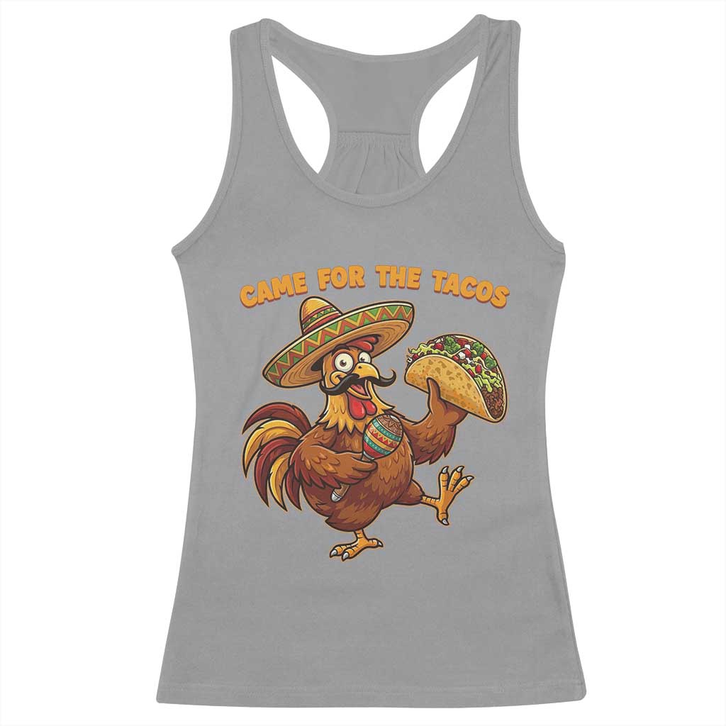 Funny Cinco De Mayo Chicken Racerback Tank Top Came For The Tacos TS12 Sport Gray Print Your Wear