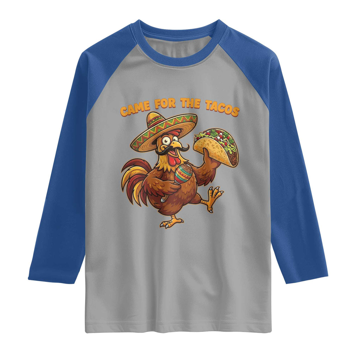 Funny Cinco De Mayo Chicken Raglan Shirt Came For The Tacos TS12 Sport Gray Royal Print Your Wear