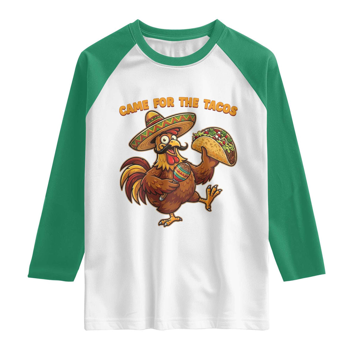Funny Cinco De Mayo Chicken Raglan Shirt Came For The Tacos TS12 White Kelly Green Print Your Wear