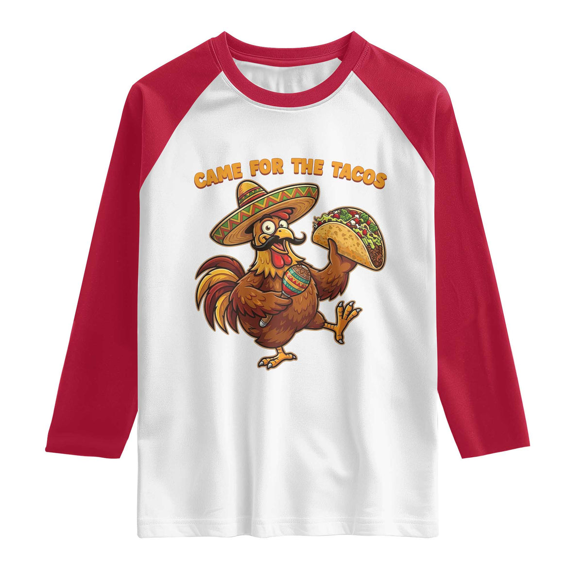 Funny Cinco De Mayo Chicken Raglan Shirt Came For The Tacos TS12 White Red Print Your Wear