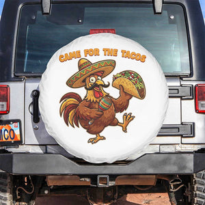 Funny Cinco De Mayo Chicken Spare Tire Cover Came For The Tacos TS12 No hole White Print Your Wear