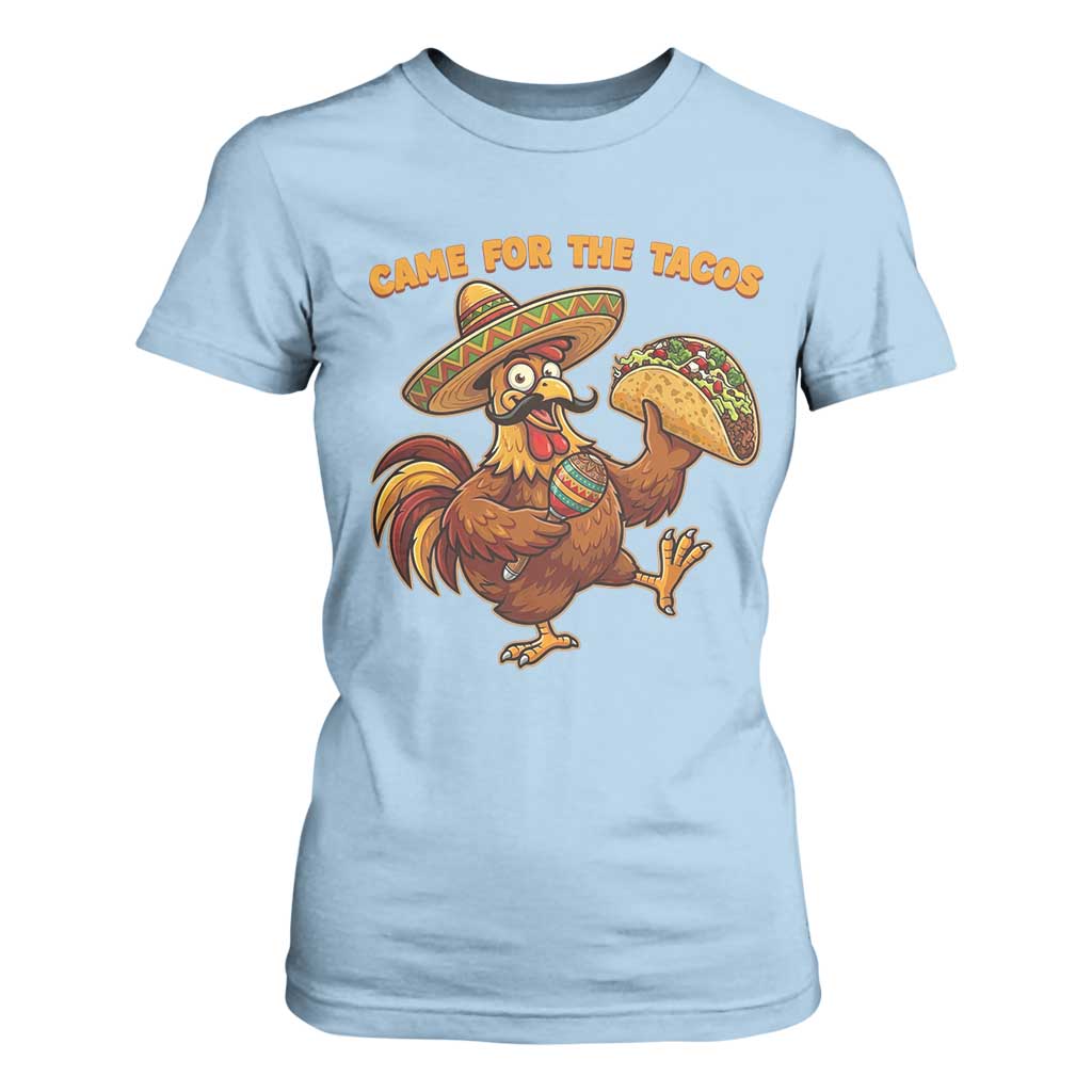 Funny Cinco De Mayo Chicken T Shirt For Women Came For The Tacos TS12 Light Blue Print Your Wear