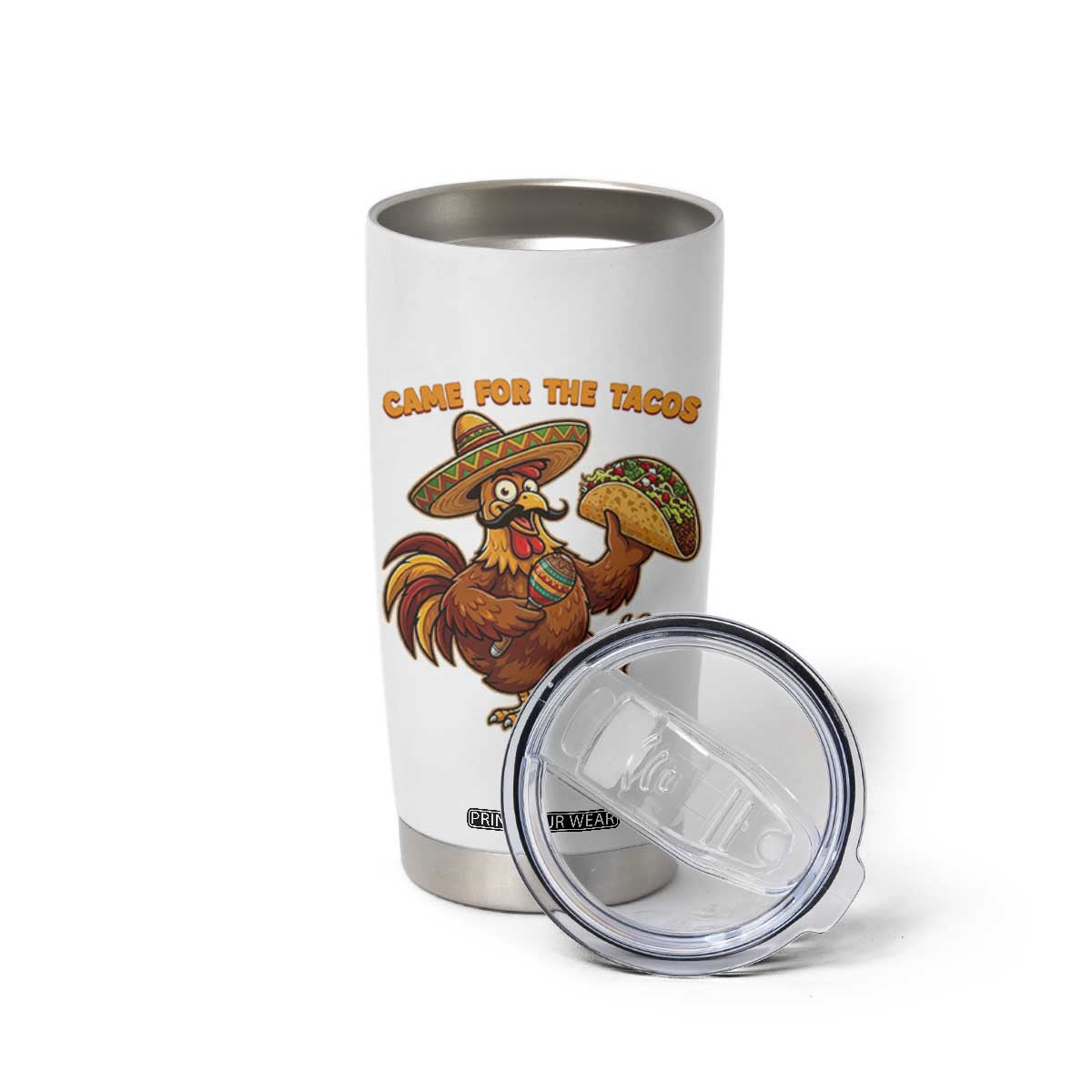 Funny Cinco De Mayo Chicken Tumbler Cup Came For The Tacos TS12 Print Your Wear