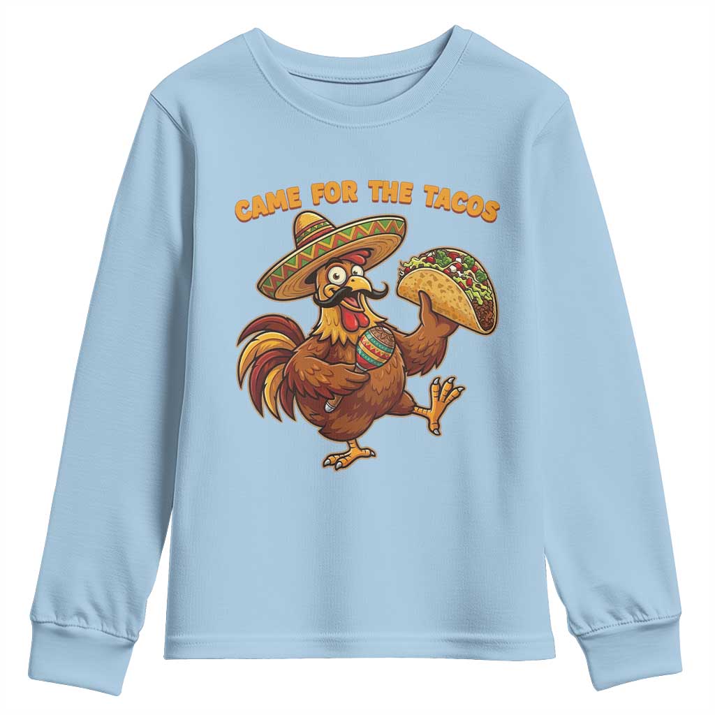 Funny Cinco De Mayo Chicken Youth Sweatshirt Came For The Tacos TS12 Light Blue Print Your Wear