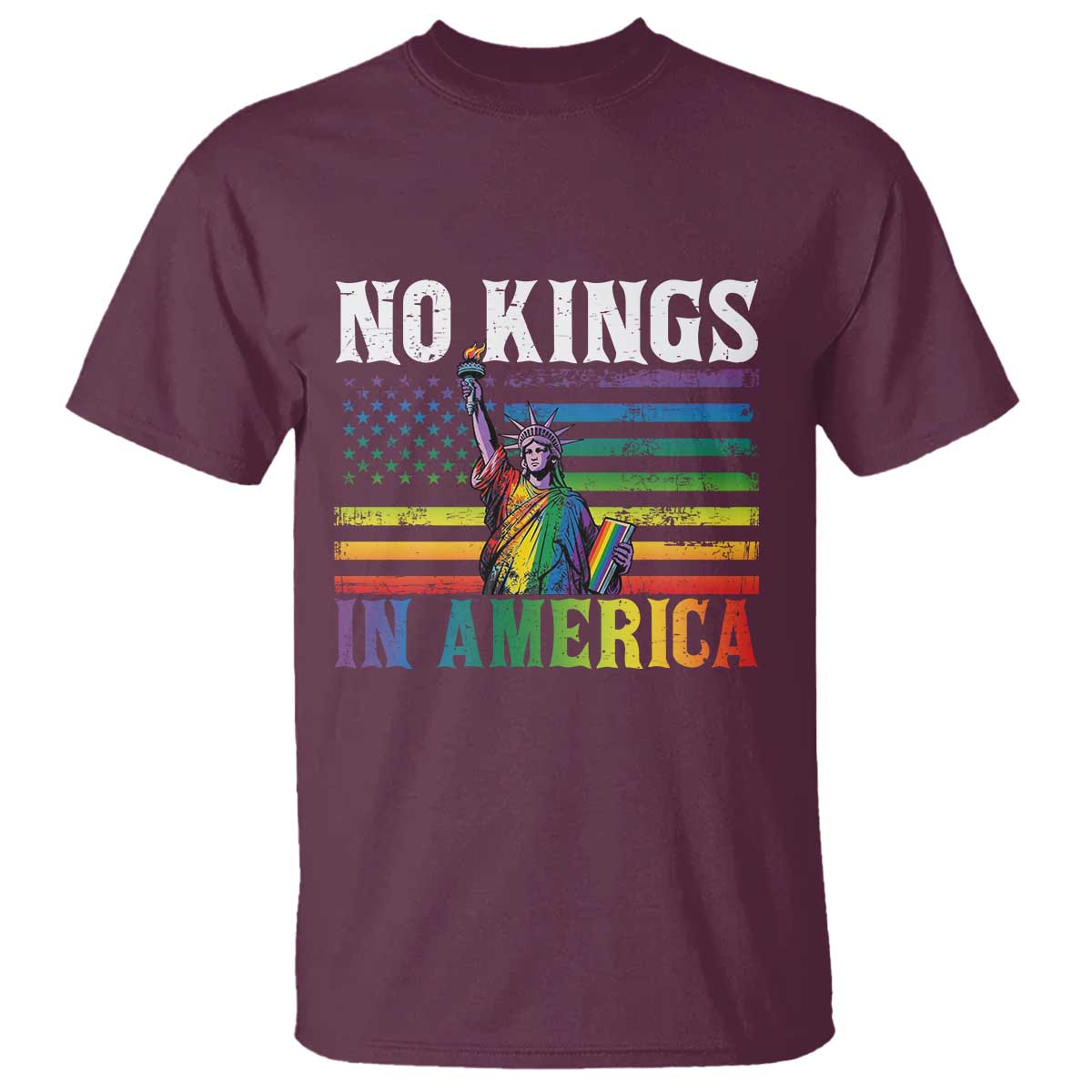 No Kings In America LGBT Pride T Shirt Anti Authoritarian Political TS12 Maroon Print Your Wear
