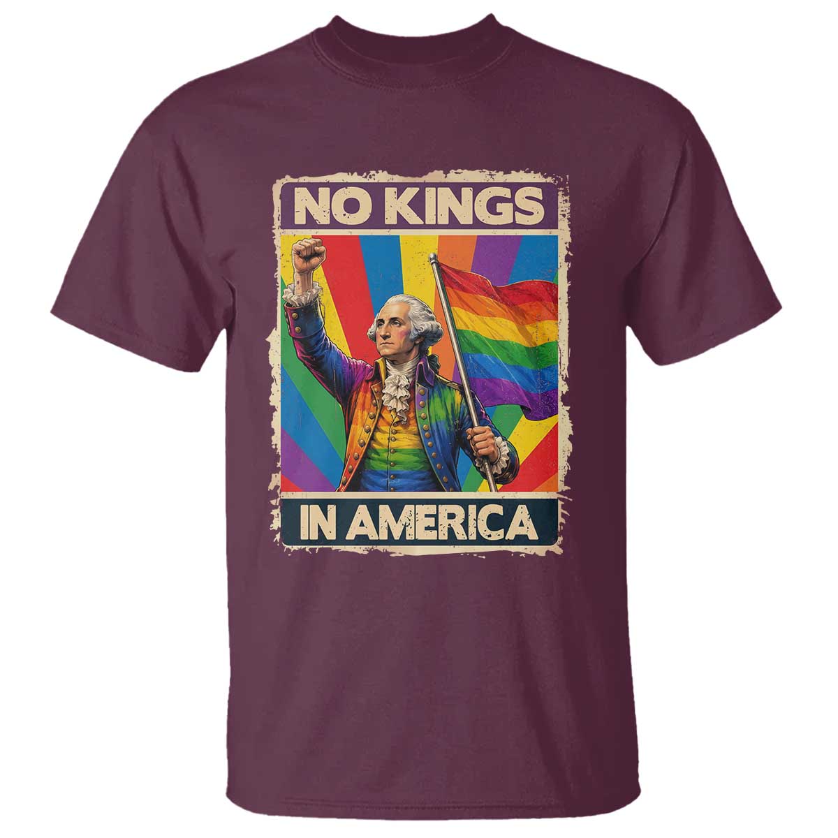 Funny Patriotic LGBT Graphic T Shirt No Kings In America TS12 Maroon Print Your Wear