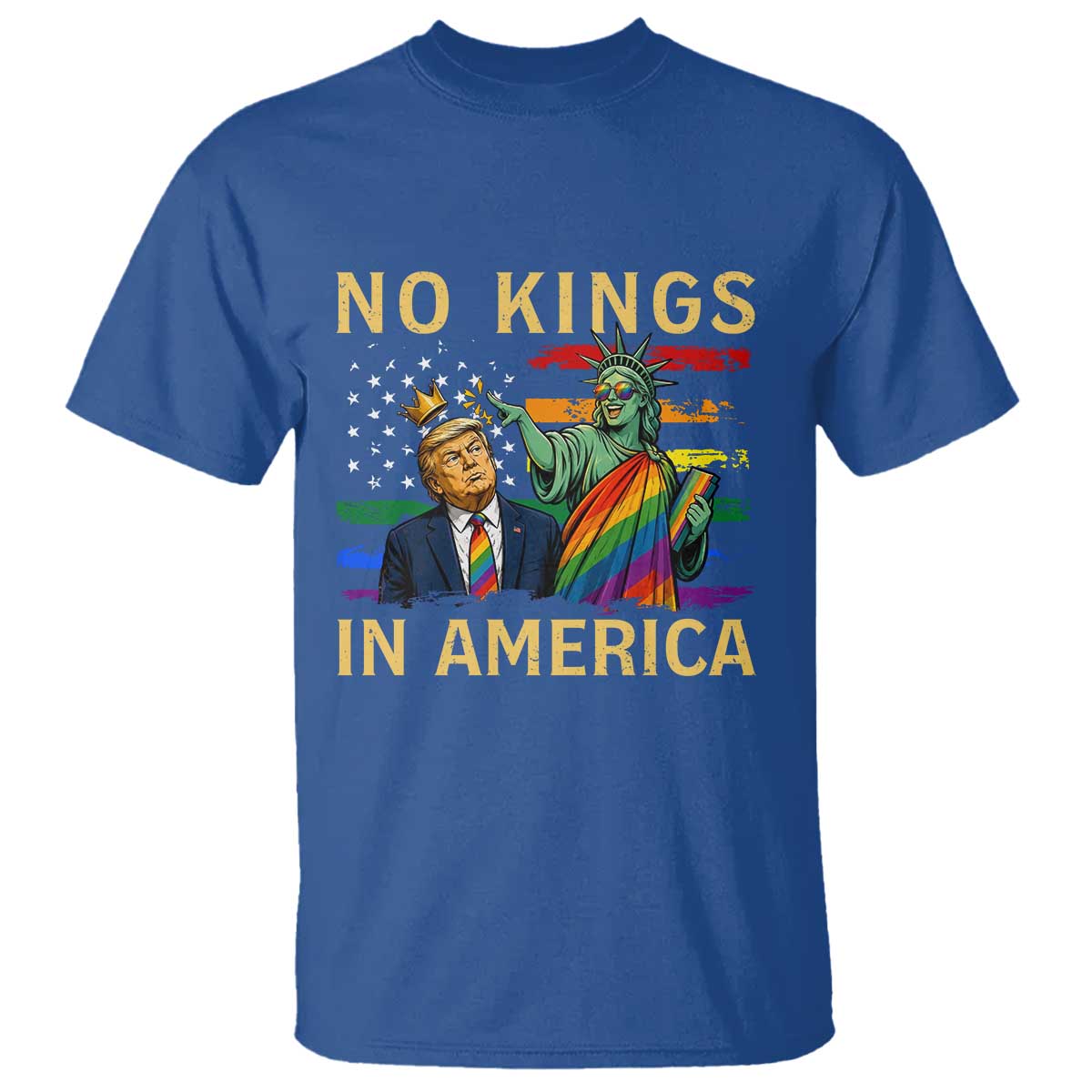 No Kings In America Statue Of Liberty Pride T Shirt Humorous Political Gift TS12 Royal Blue Print Your Wear