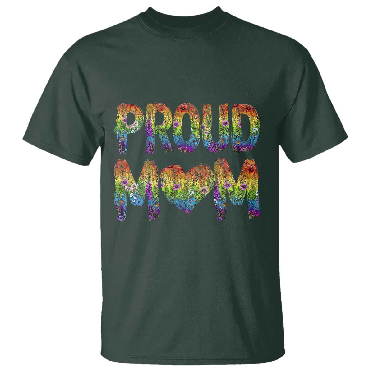 Proud Mom LGBTQ Human Rights Support T Shirt TS12 Dark Forest Green Print Your Wear