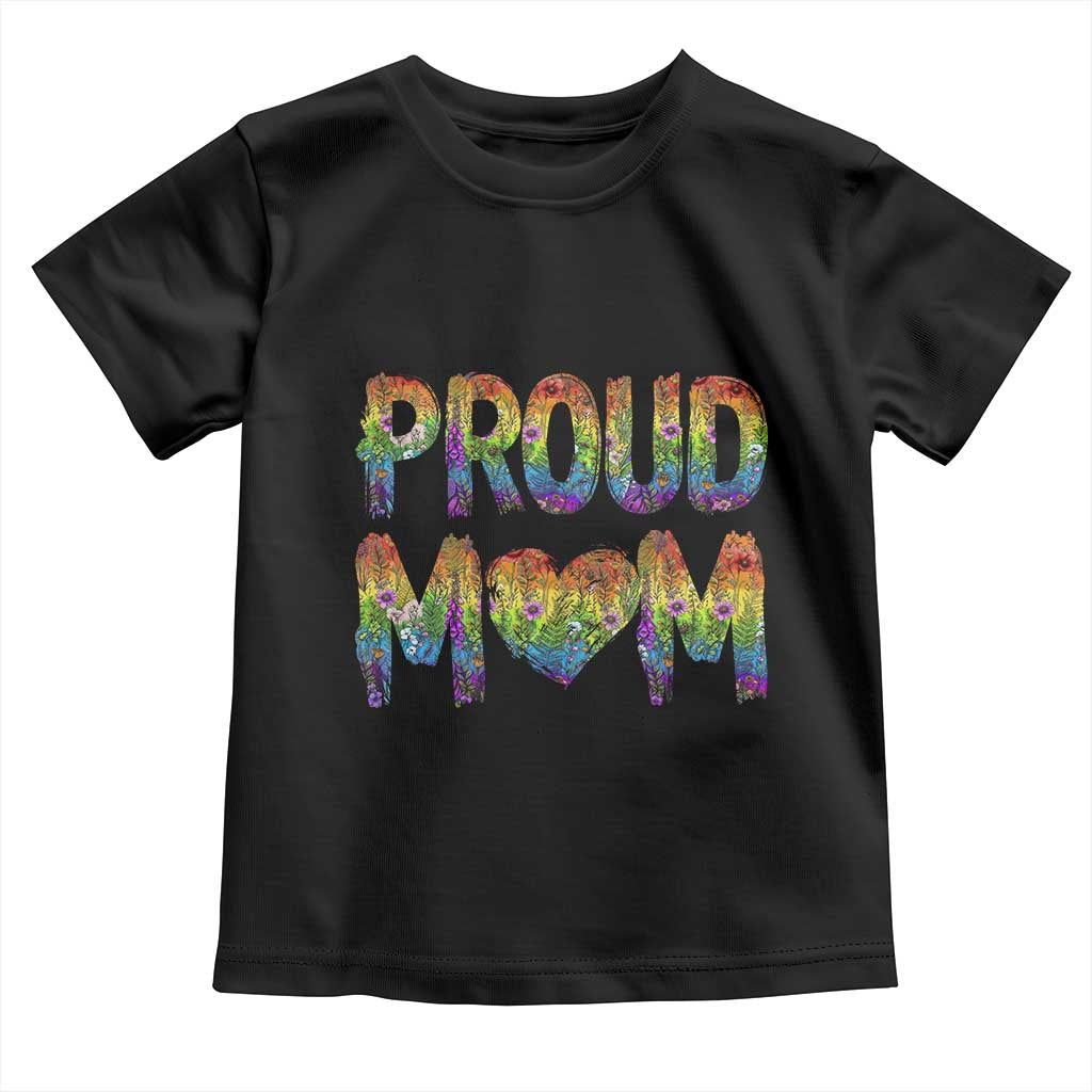 Proud Mom LGBTQ Human Rights Support Toddler T Shirt
