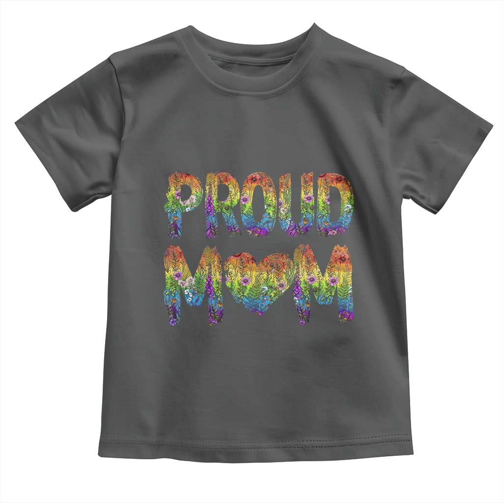 Proud Mom LGBTQ Human Rights Support Toddler T Shirt