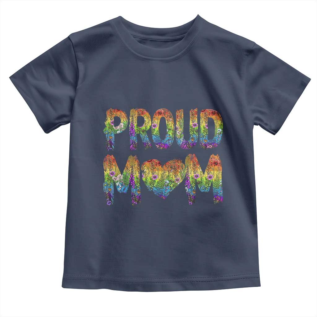 Proud Mom LGBTQ Human Rights Support Toddler T Shirt